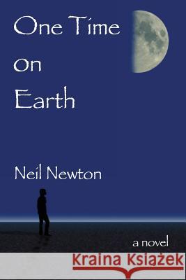 One Time on Earth Neil Newton 9781482664935