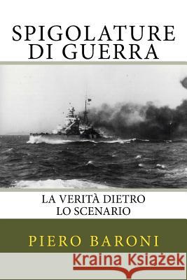 Spigolature di Guerra: La Verità dietro lo scenario Colli, Fosca 9781482664980 Createspace