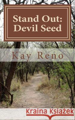 Stand Out: : Devil Seed Kay Reno 9781482665192 Createspace