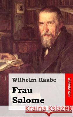 Frau Salome Wilhelm Raabe 9781482665338