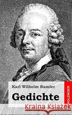 Gedichte Karl Wilhelm Ramler 9781482665581 Createspace