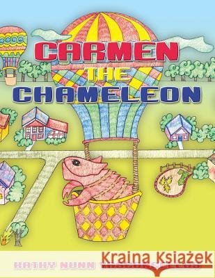 Carmen the Chameleon Kathy Nunn Vasconcellos 9781482669596 Createspace