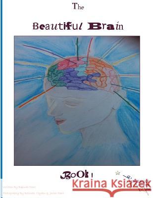 The Beautiful Brain Book: A workbook that could change your life! Pearl, Belinda 9781482670226