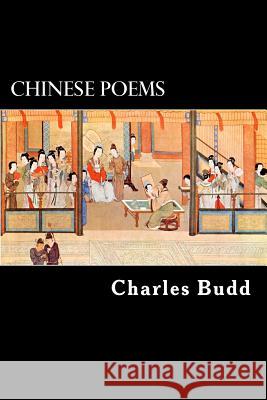 Chinese Poems Charles Budd Alex Struik 9781482670523 Createspace