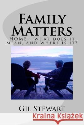 Family Matters Gil Stewart 9781482670691 Createspace