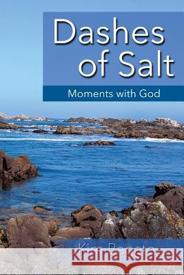 Dashes of Salt: For a well-seasoned week Bagato, Kim 9781482671421 Createspace