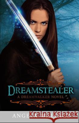 Dreamstealer Angela Wallace 9781482671445 Createspace