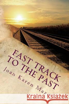 Fast Track to the Past: A trip back to 1888 Freewoman, Faith 9781482672817 Createspace