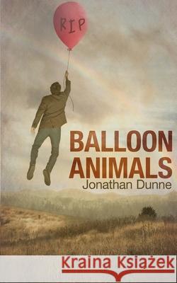 Balloon Animals Jonathan Dunne 9781482674828 CreateSpace