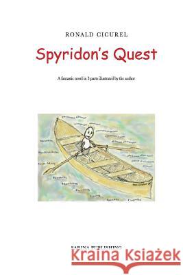 Spyridon's Quest Ronald Cicurel 9781482677461 Createspace
