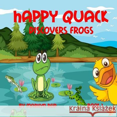 Happy Quack Discovers Frogs Marilyn Reid 9781482678260 Createspace