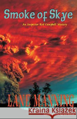 Smoke of Skye MR Lane Manning 9781482678925 Createspace