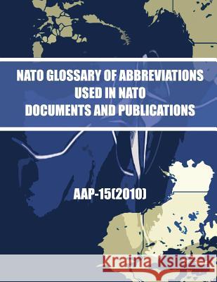 NATO Glossary of Abbreviations used in NATO Documents and Publications Moreno, Juan A. 9781482679328 Createspace