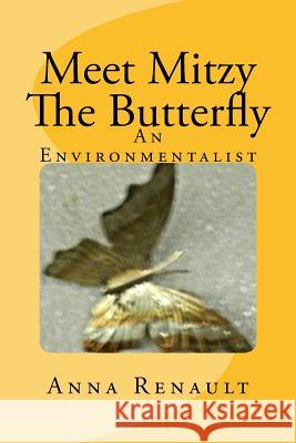 Meet Mitzy, the Butterfly Anna Renault 9781482680553 Createspace Independent Publishing Platform