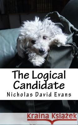 The Logical Candidate Nicholas David Evans 9781482681710