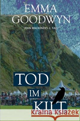 Tod im Kilt: John Mackenzies zweiter Fall Goodwyn, Emma 9781482682274