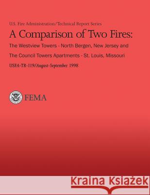 A Comparison of Two Fires: The Westview Towers- North Bergen, NJ and The Council Towers Apartments- St. Louis, Missouri Cook Jr, John Lee 9781482682601 Createspace