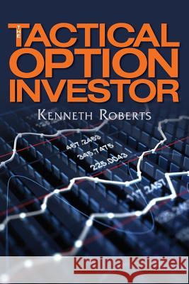 The Tactical Option Investor Kenneth Roberts 9781482683134 Createspace