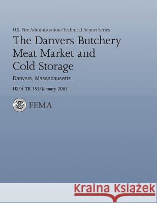 The Danvers Butchery Meat Market and Cold Storage - Danvers, Massachusetts U. S. Departmen John R. Anderson 9781482683752 Createspace