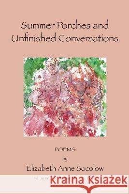 Summer Porches and Unfinished Conversations Elizabeth Anne Socolow 9781482686463