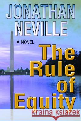 The Rule of Equity Jonathan Neville 9781482687422