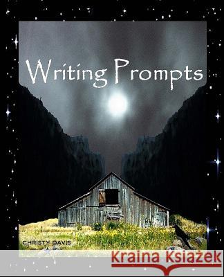 Writing Prompts Christy Davis 9781482689662 Createspace