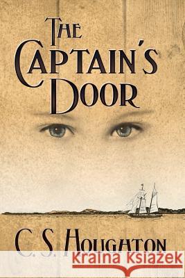 The Captain's Door C. S. Houghton 9781482689921 Createspace