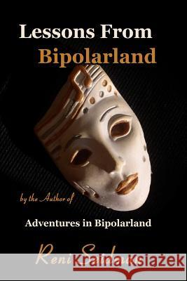 Lessons From Bipolarland Seidman, Reni 9781482690101 Createspace Independent Publishing Platform