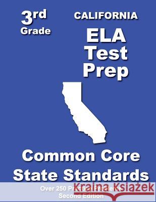 California 3rd Grade ELA Test Prep: Common Core Learning Standards Treasures, Teachers' 9781482690699 Createspace