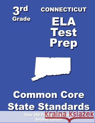 Connecticut 3rd Grade ELA Test Prep: Common Core Learning Standards Treasures, Teachers' 9781482691955 Createspace