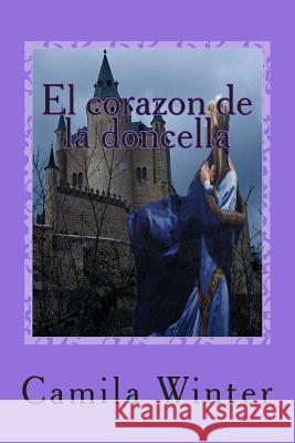 El corazon de la doncella Winter, Camila 9781482697315 Createspace