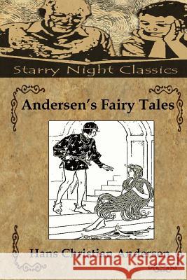 Andersen's Fairy Tales Hans Christian Andersen Richard S. Hartmetz 9781482698954 Createspace