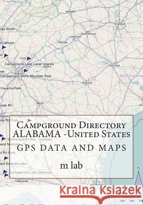 Campground Directory ALABAMA -United States Lab, M. 9781482702330 Createspace