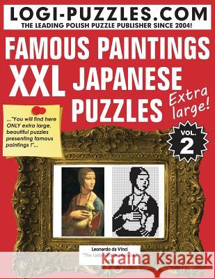 XXL Japanese Puzzles: Famous Paintings Logi Puzzles                             Urszula Marciniak Andrzej Baran 9781482703351 Createspace