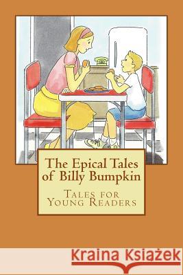 The Epical Tales of Billy Bumpkin David J. Murphy 9781482704570 Createspace