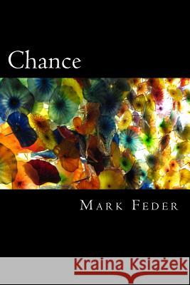 Chance Mark Feder 9781482705560 Createspace