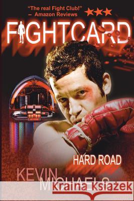 Fight Card: Hard Road Kevin Michaels 9781482705904