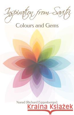 Inspiration from Savitri: Colours and Gems Sri Aurobindo Richard Eggenberge 9781482706192 Createspace