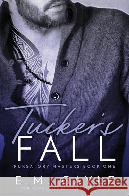 Purgatory Masters: Tucker's Fall Eliza Gayle 9781482707267 Createspace