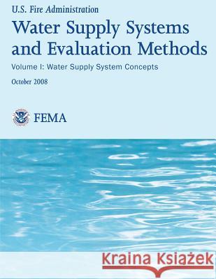 Water Supply Systems And Evaluation Methods- Volume I: Volume I: Water Supply System Methods Fire Protection Engineers, Society Of 9781482707533 Createspace