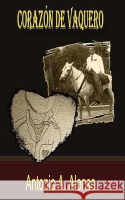 Corazon de Vaquero Antonio a. Alonso 9781482709407