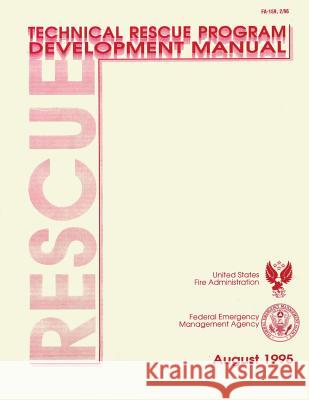 Technical Rescue Program Development Manual U. S. Fir Federal Emergencymmanagemen 9781482709605 Createspace