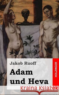 Adam und Heva Ruoff (Ruff), Jakob 9781482711608