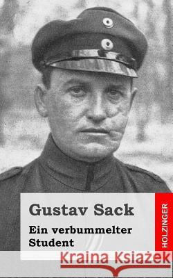 Ein verbummelter Student Sack, Gustav 9781482711790 Createspace