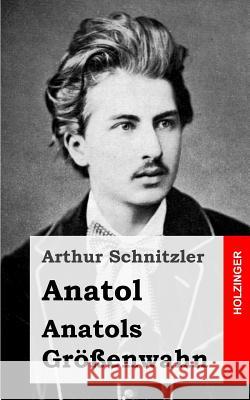 Anatol / Anatols Größenwahn Schnitzler, Arthur 9781482712865 Createspace