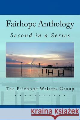 Fairhope Anthology 2 Vicki Armitage Karen Bonvillain Bull Roger C. Bull 9781482715293 Createspace