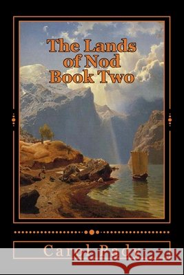 The Lands of Nod Book Two Carol A. Pady 9781482715446 Createspace