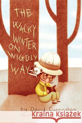 The Wacky Winter on Wiggly Way David Cunningham Christine Yoo 9781482716818