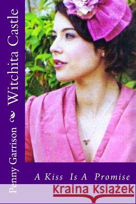 Witchita Castle: A Kiss Is A Promise Magazine, English Home 9781482717594 Createspace