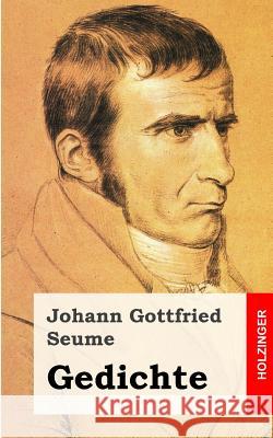 Gedichte Johann Gottfried Seume 9781482721942 Createspace